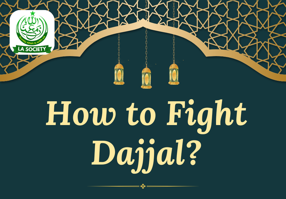 How to fight Dajjal? | Lahore Ahmadiyya Movement | LA-Society | AAIIL Official Website