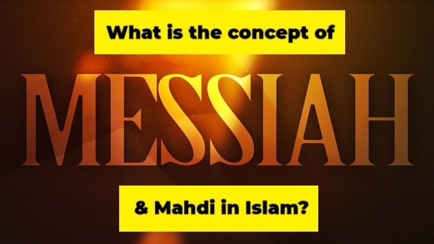 Concept of Messiah and Mahdi in Islam | Mirza Ghulam Ahmad | Lahore Ahmadiyya Movement | Lahore Ahmadiyya | Lahore Ahmadiyya Society | LA-Society | AAIIL Official Website