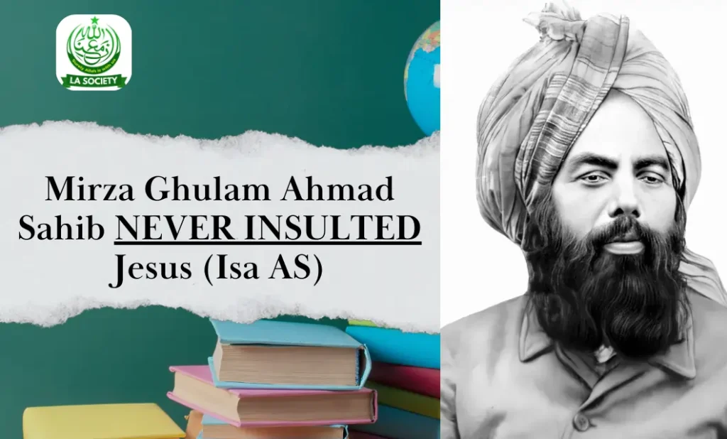 MGA never insulted Jesus | Mirza Ghulam Ahmad | Lahore Ahmadiyya Movement | Lahore Ahmadiyya | Lahore Ahmadiyya Society | LA-Society | AAIIL Official Website